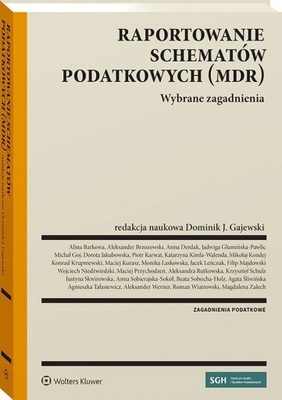 Raportowanie schematów podatkowych (MDR). Wybrane zagadnienia