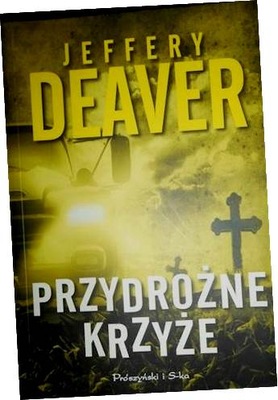 Przydrożne krzyże - Jeffery Deaver