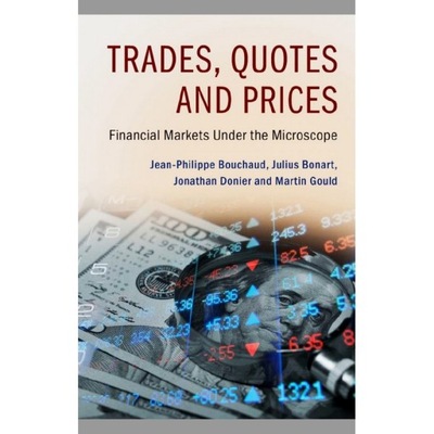 Trades Quotes and Prices Financial Markets Under the Microscope