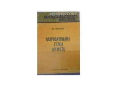 Gospodarowanie Ziemią Rolniczą - J Roszczypała