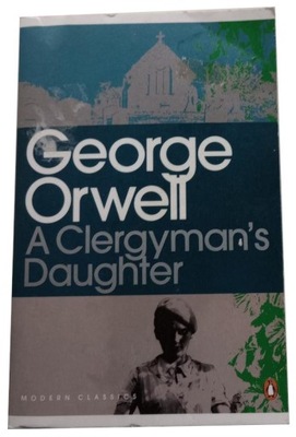 GEORGE ORWELL - A CLERGYMAN'S DAUGHTER