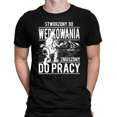 KOSZULKA T-SHIRT WĘDKARZA STWORZONY DO WĘDKOWANIA