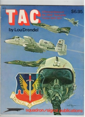 TAC. A Pictorial History USAF Tactical Air Forces - Squadron Signal