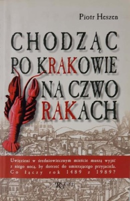 Piotr Heszen Chodząc po Krakowie na czworakach