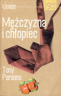 MĘŻCZYZNA I CHŁOPIEC - TONY PARSONS