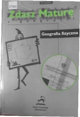 Zdasz Maturę z Geografii Geografia fizyczna