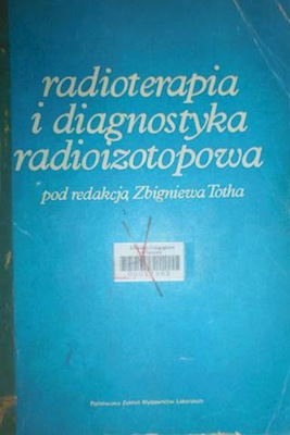 Radioterapia i diagnostyka radioizotopowa -