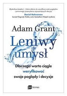 Leniwy umysł - Adam Grant