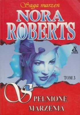 Nora Roberts - Spełnione marzenia