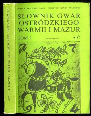 Słownik gwar Ostródzkiego, Warmii i Mazur. T.1