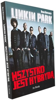 Linkin Park Wszystko jest hybrydą Brad Whitaker