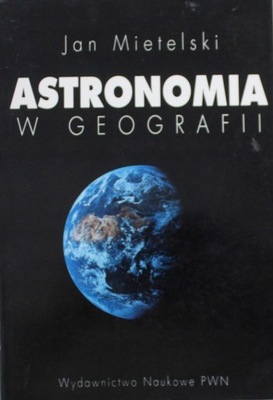 Astronomia w geografii Jan Mietelski