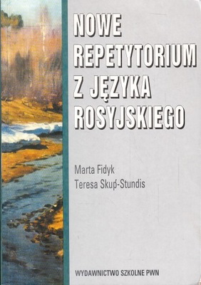 NOWE REPETYTORIUM Z JĘZYKA ROSYJSKIEGO * MARTA FIDYK, TERESA SKUP-STUNDIS