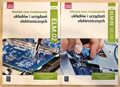 MONTAŻ ORAZ INSTALOWANIE UKŁADÓW I URZĄDZEŃ ELEKTRONICZNYCH ELM.02 CZ 1 i 2