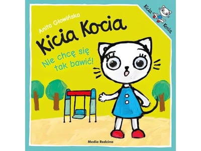 Książka Kicia Kocia Nie chcę się tak bawić