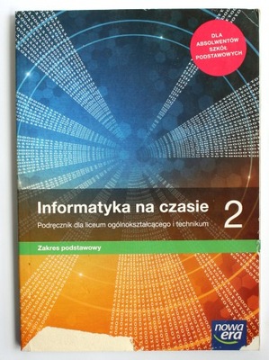 Informatyka na czasie podręcznik 2 liceum i technikum zakres podstawowy