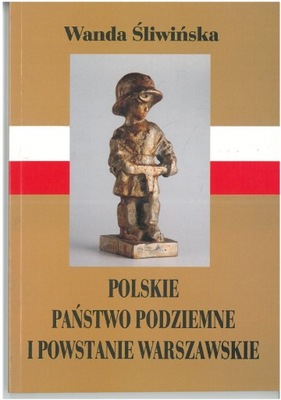 Polskie państwo podziemne i Powstanie Warszawskie