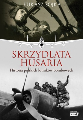 Skrzydlata Husaria. Historia polskich...