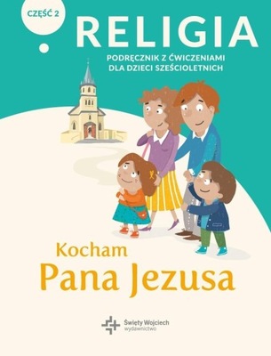 Religia 0 Kocham Pana Jezusa Podr/Ćw 2 ŚWOJCIECH