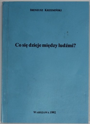 CO SIĘ DZIEJE MIEDZY LUDŹMI Krzemiński BDB