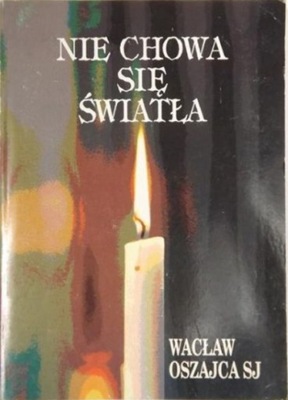 Nie chowa się światła