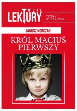 Król Maciuś Janusz Korczak lektura nagroda prezent