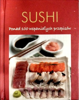 Sushi Ponad 100 wspaniałych przepisów Jeavons