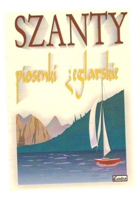 SZANTY - PIOSENKI ŻEGLARSKIE L. ZGANIACZ