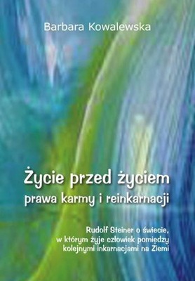 ŻYCIE PRZED ŻYCIEM, PRAWA KARMY I REINKARNACJI