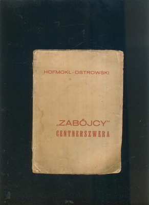 Zabójcy Centnerszwera; Hofmokl - Ostrowski; 1934