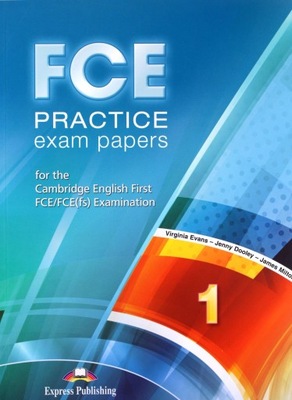 FCE PRACTICE EXAM PAPERS 1 PODRĘCZNIK [KSIĄŻKA]