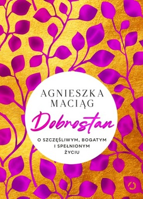 Dobrostan. O szczęśliwym, bogatym i spełnionym