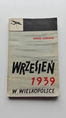 Wrzesień 1939 w Wielkopolsce E.Serwański