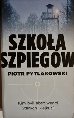 Piotr Pytlakowski Szkoła szpiegów