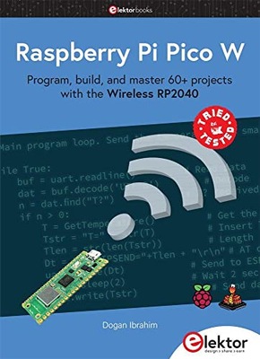 Raspberry Pi Pico W: Program, build, and master 60+ projects with the