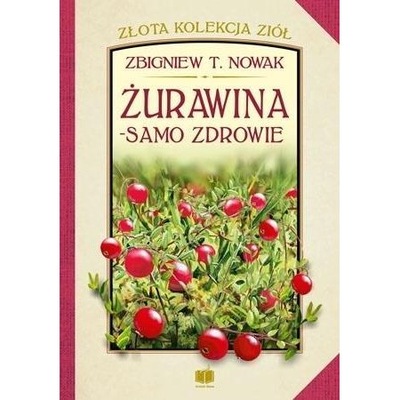 ŻURAWINA SAMO ZDROWIE Zbigniew T. Nowak