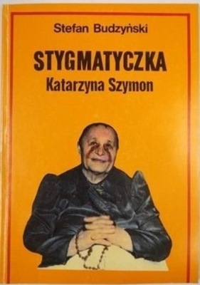 Stygmatyczka Katarzyna Szymon