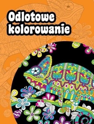 KOLOROWANKI ANTYSTRESOWE - Odlotowe kolorowanie