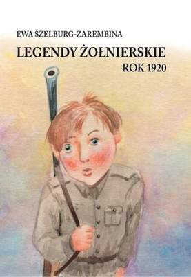 LEGENDY ŻOŁNIERSKIE - EWA SZELBURG-ZAREMBINA