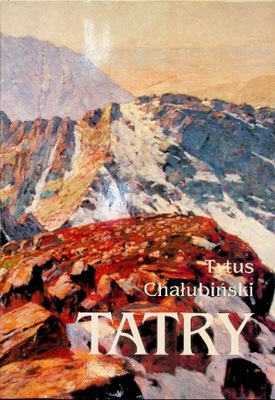 Tytus Chałubiński - Tatry