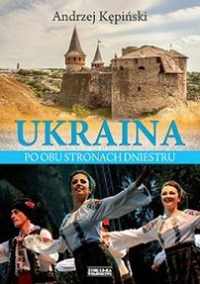 Ukraina Po obu stronach Dniestru Andrzej Kępiński