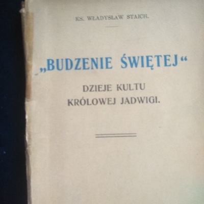 Budzenie Świętej. Dzieje Kultu Św. Jadwigi 1933