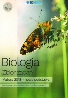 Biologia Zbiór zadań Tom 1 Matura 2018