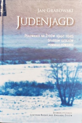 Judenjagd, Polowanie na Żydów 1942-1945 - Jan Grabowski