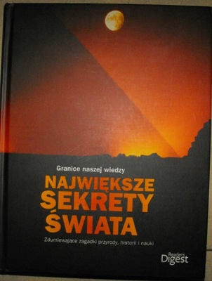 Granice naszej wiedzy Największe sekrety świata