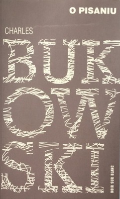 O pisaniu - Charles Bukowski