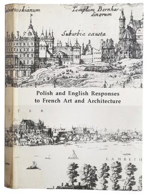 Polska i angielska odpowiedź na sztukę i architekturę francuską