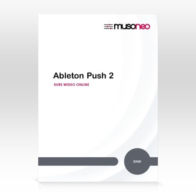 Musoneo Ableton Push 2 - kurs video PL, wersja