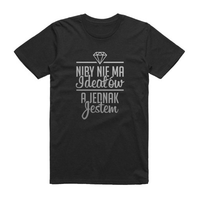 XL - KOSZULKA T-SHIRT NIBY NIE MA IDEAŁÓW A JESTEM