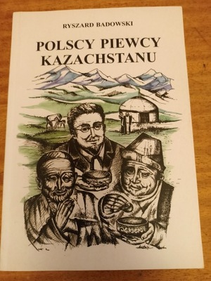 POLSCY PIEWCY KAZACHSTANU Ryszard Badowski